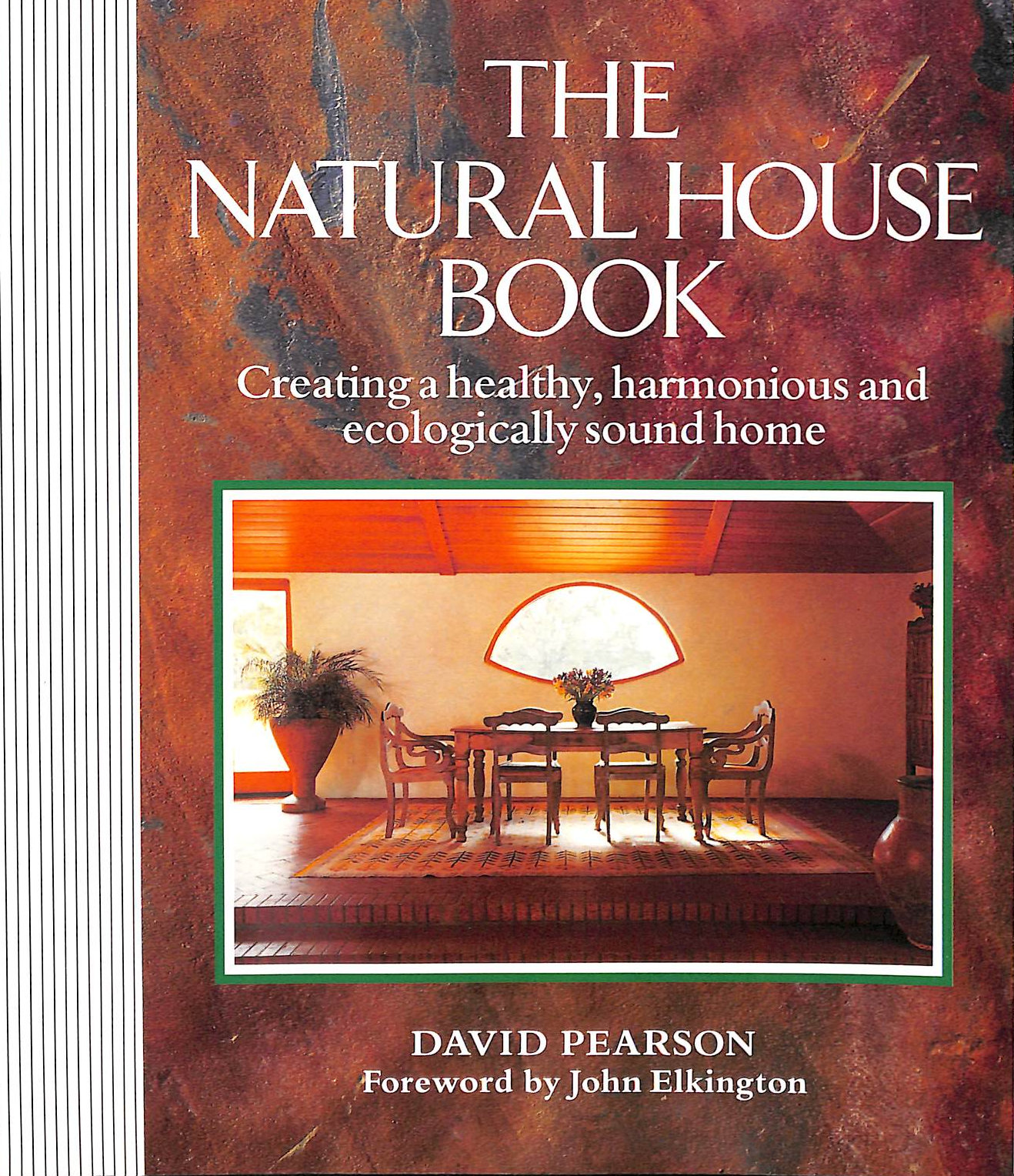Natural House Book: Creating a Healthy, Harmonious Ecologically Sound Home