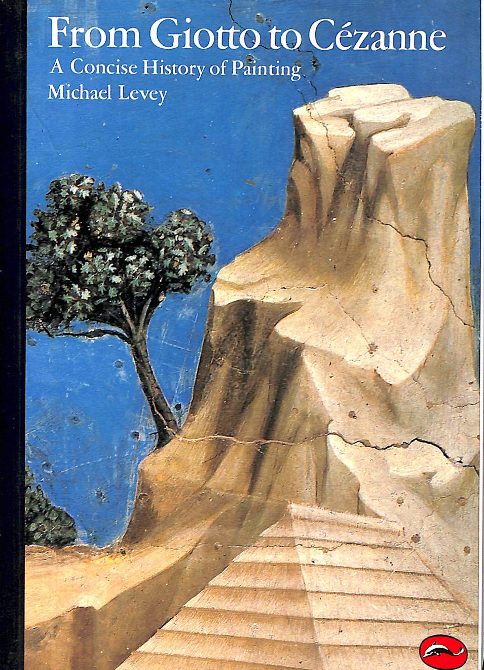 From Giotto to Cezanne: A Concise History of Painting: Giotto to Cezanne