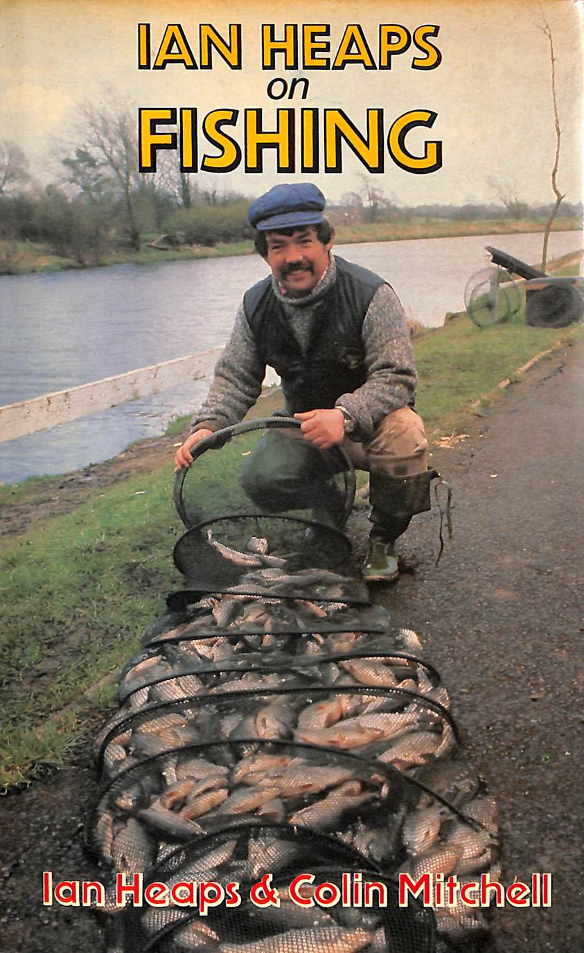 Ian Heaps on Fishing
