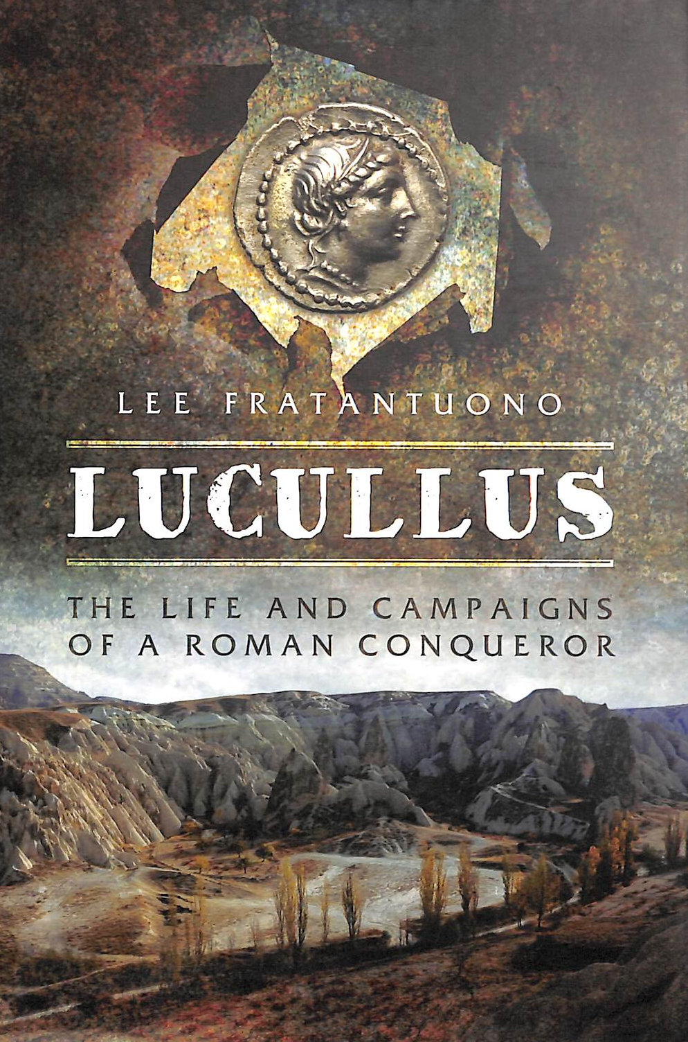 Lucullus: The Life and Campaigns of a Roman Conqueror
