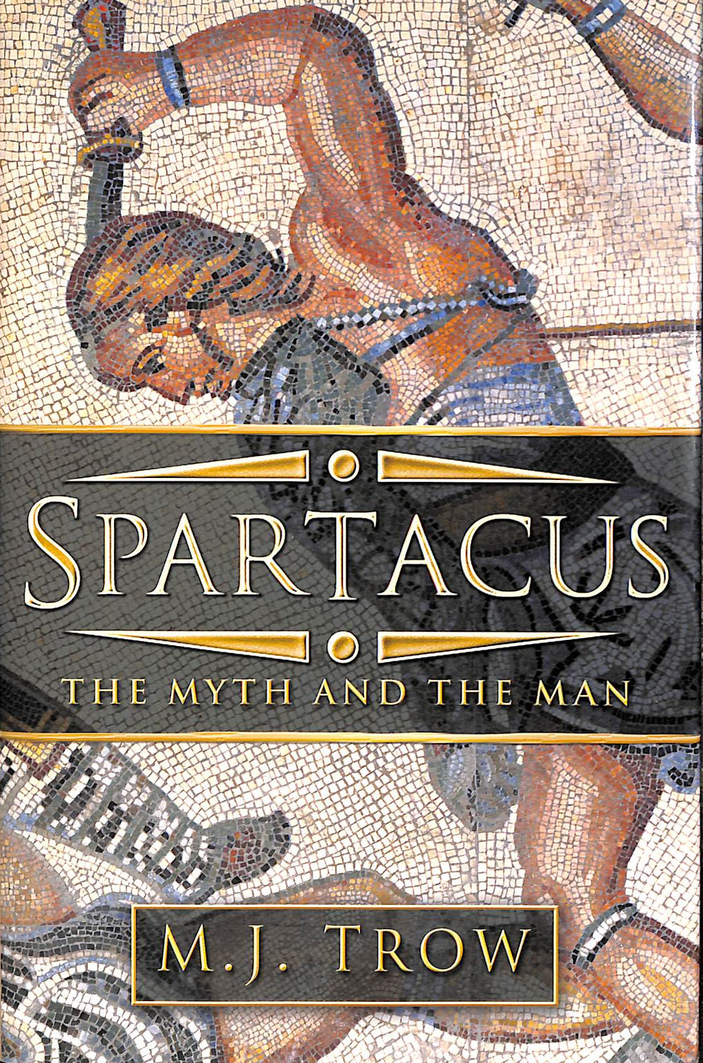 Spartacus: The Myth and the Man