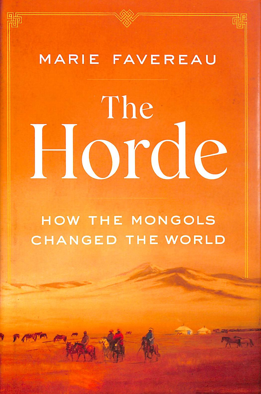 The Horde: How the Mongols Changed the World