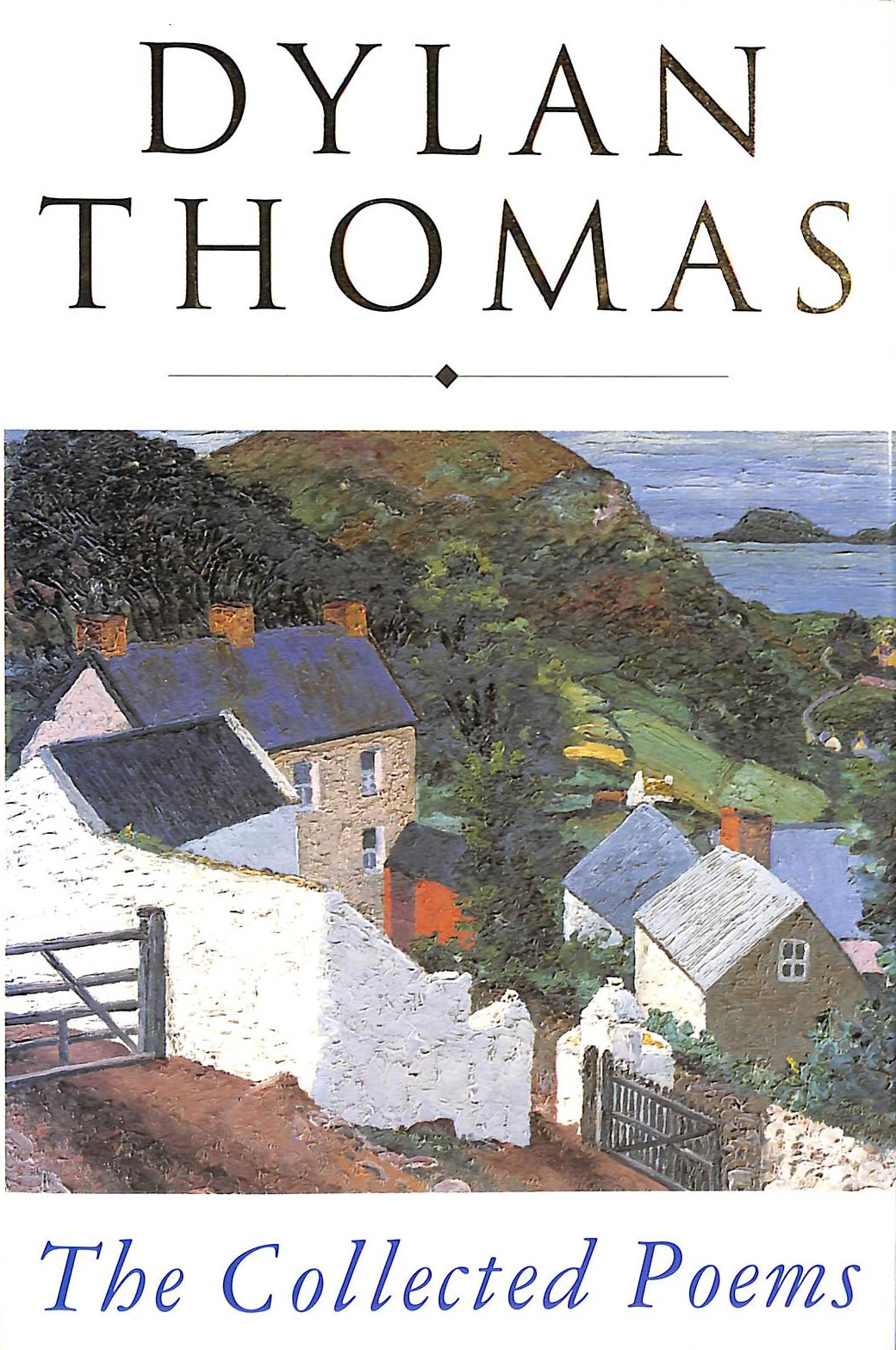 Dylan Thomas. Collected Poems - 1934-1952