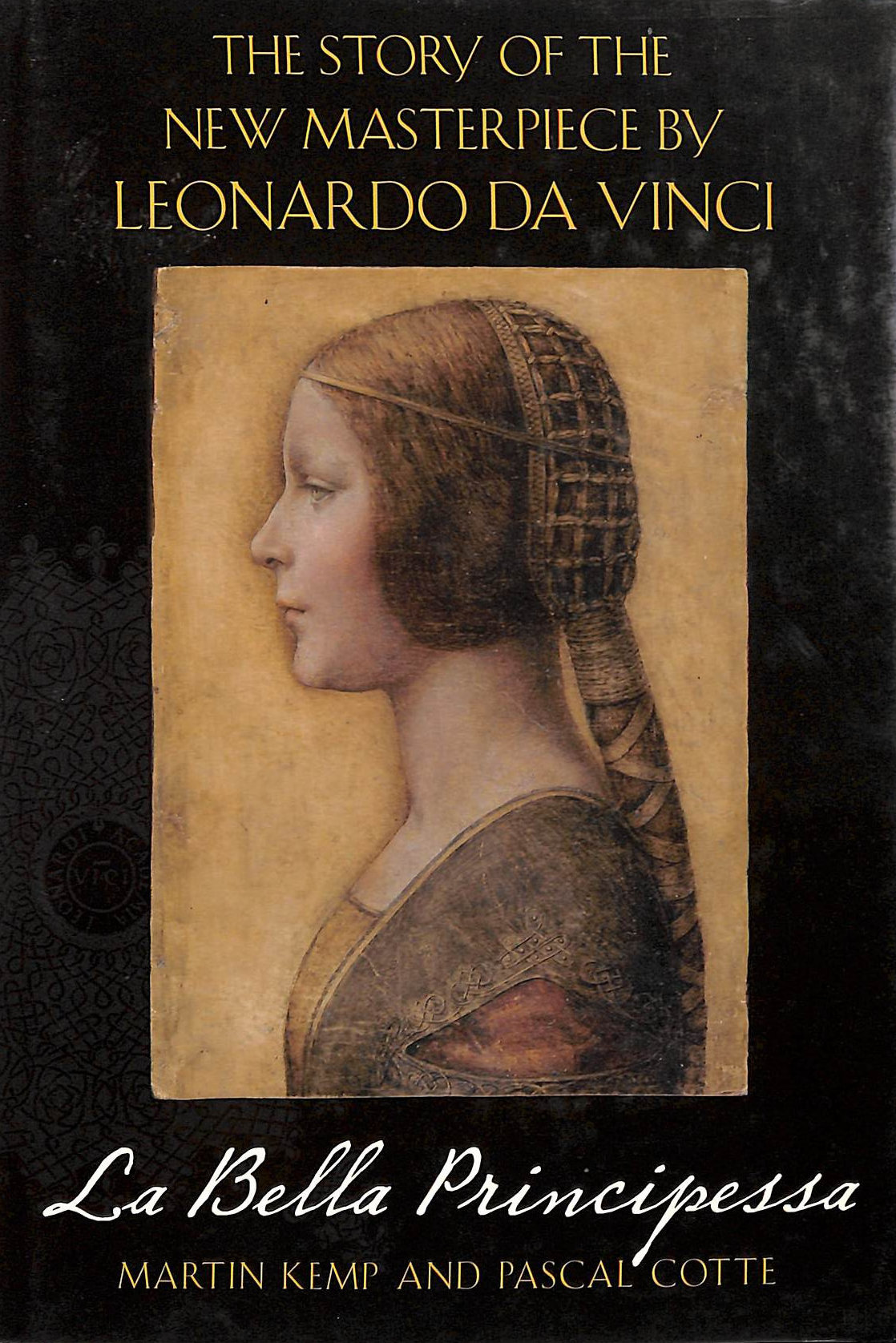 La Bella Principessa: The Story of the New Masterpiece by Leonardo da Vinci