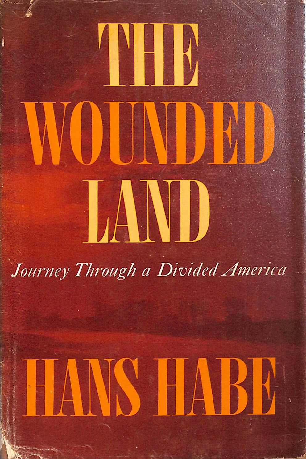 Anatomy of Hatred; The Wounded Land