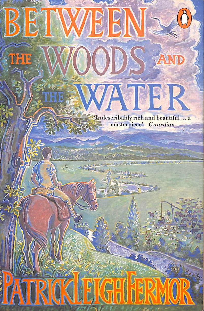Between the Woods And the Water: On Foot to Constantinople