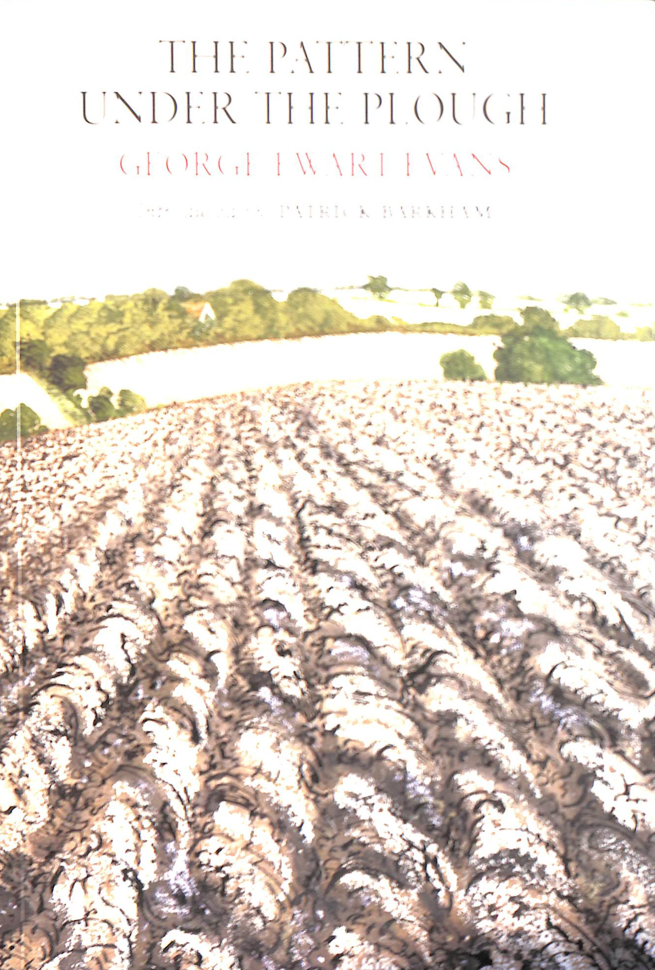 Pattern Under the Plough: Aspects of the Folk Life of East Anglia