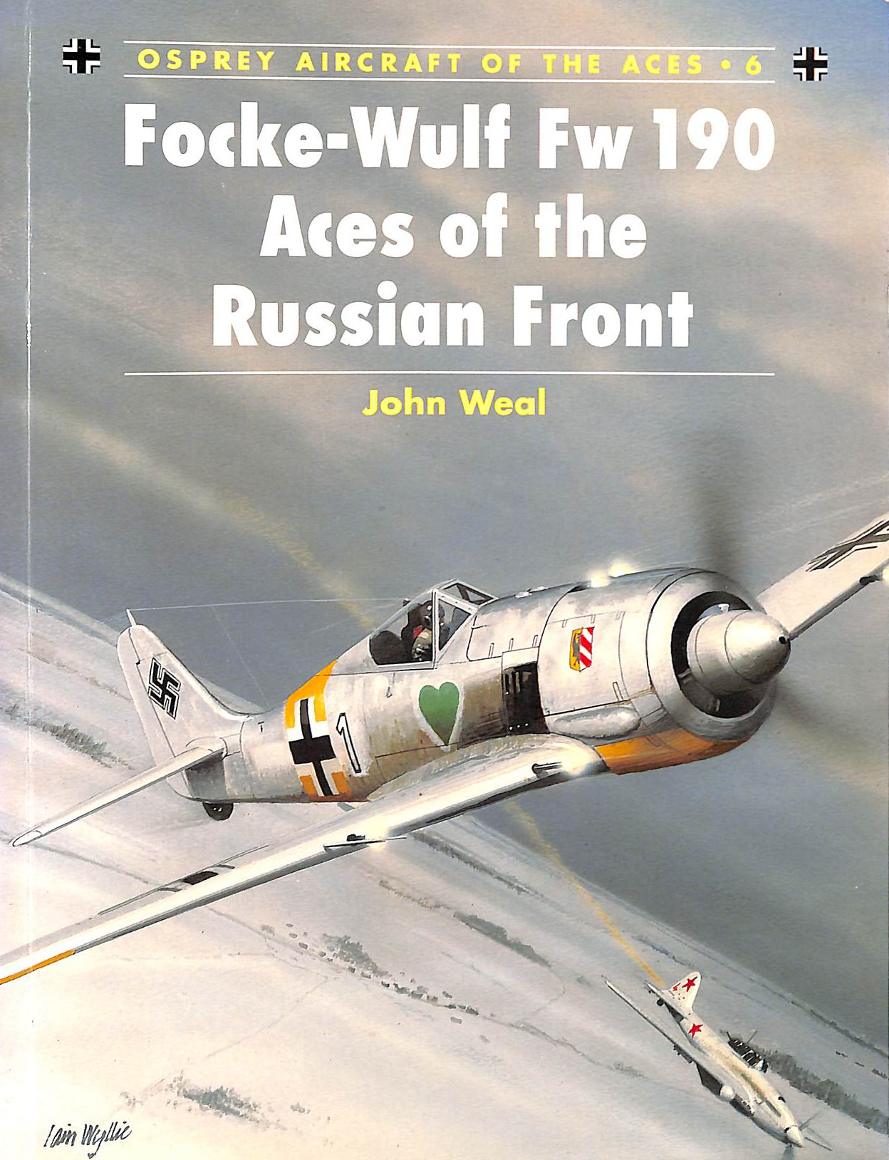 Focke-Wulf Fw 190 Aces of the Russian Front: No. 6 (Aircraft of the Aces)