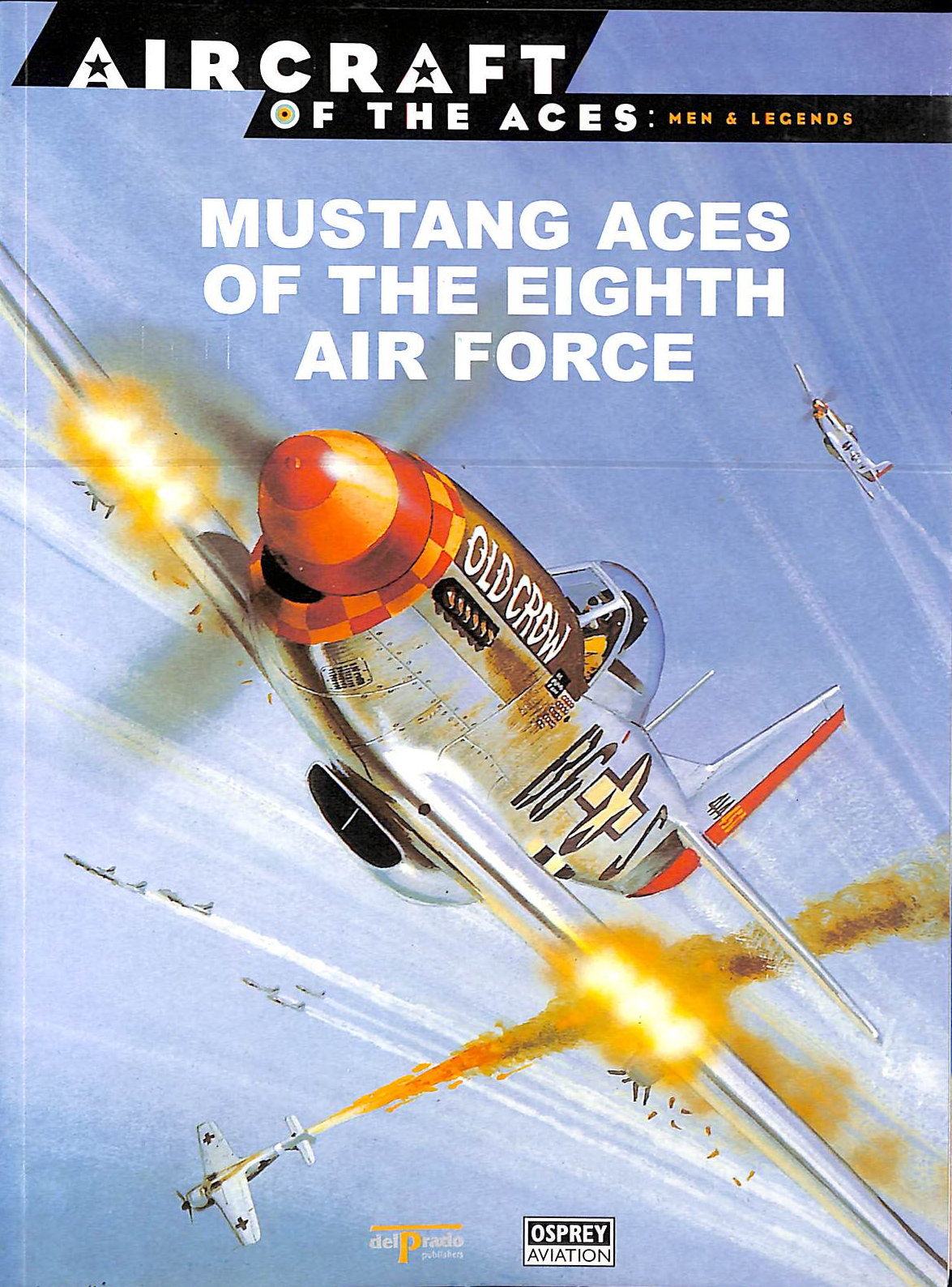 Aircraft of the Aces, No. 8: Mustang Aces of the Eighth Air Force