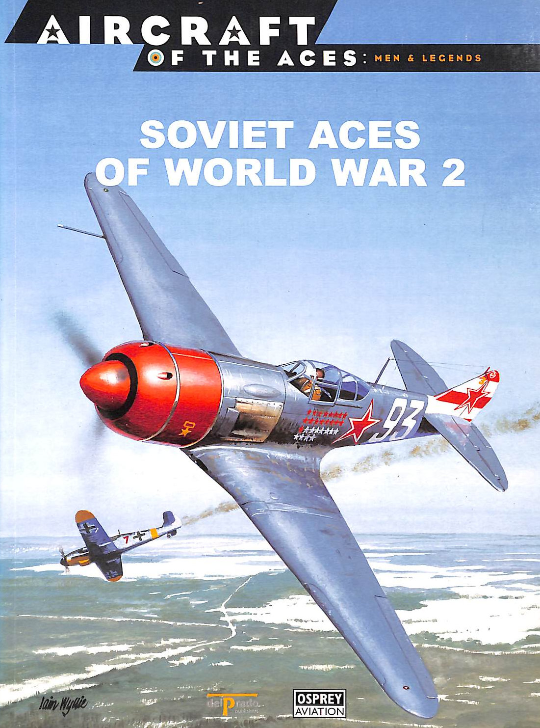 Soviet Aces Of World War 2 [Aircraft of The Aces: Men & Legends: 3]