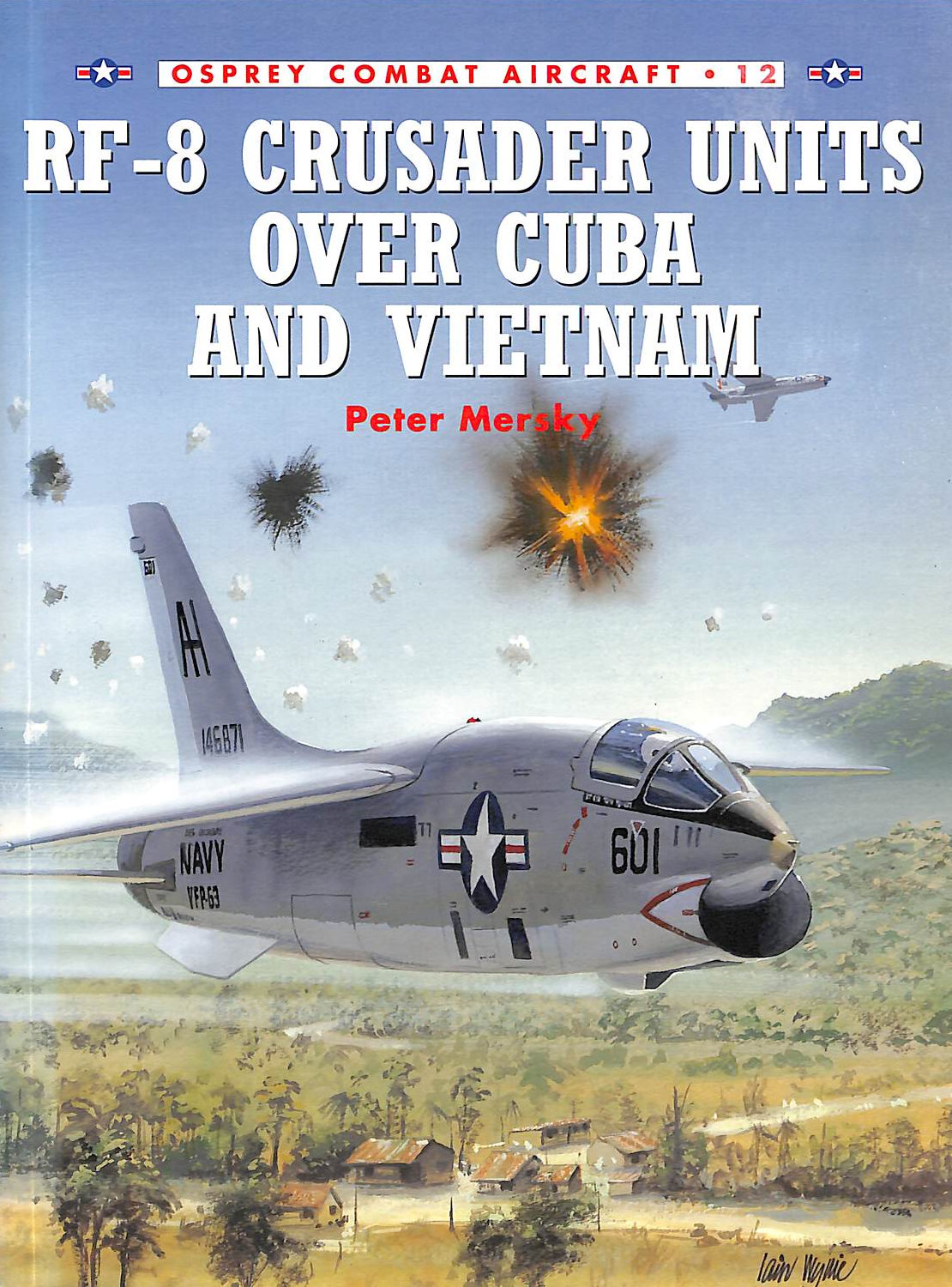 RF-8 Crusader Units over Cuba and Vietnam: No. 12 (Combat Aircraft)