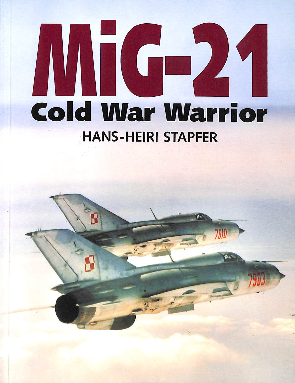 MiG-21: Cold War Warrior