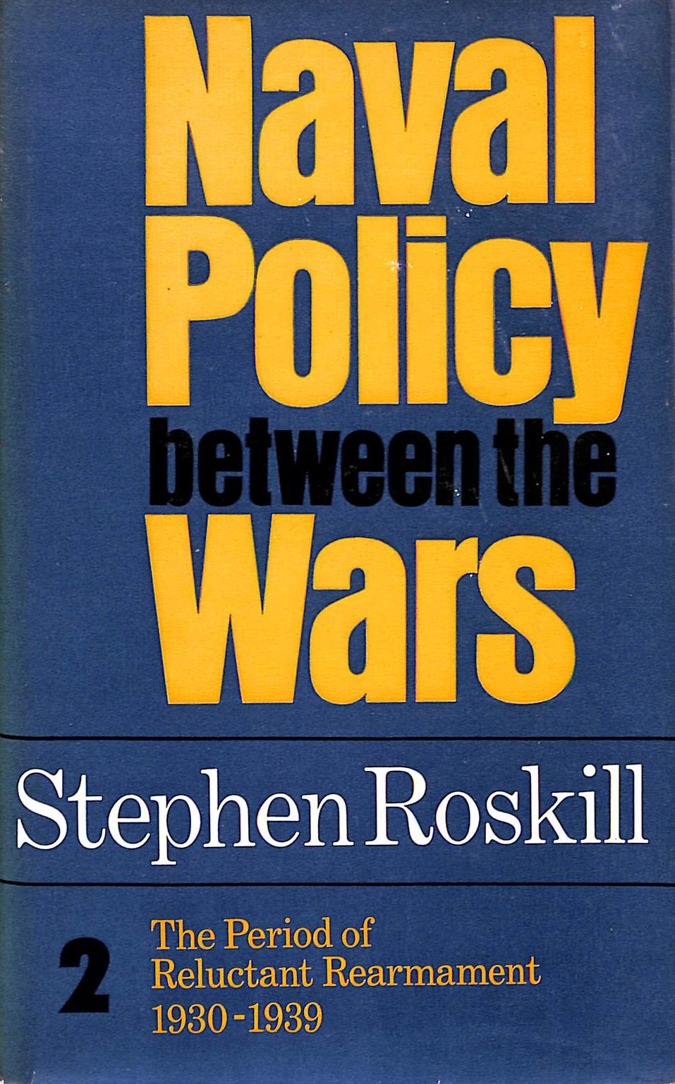 Period of Reluctant Rearmament, 1930-39 V. 2 (Naval Policy Between the Wars)