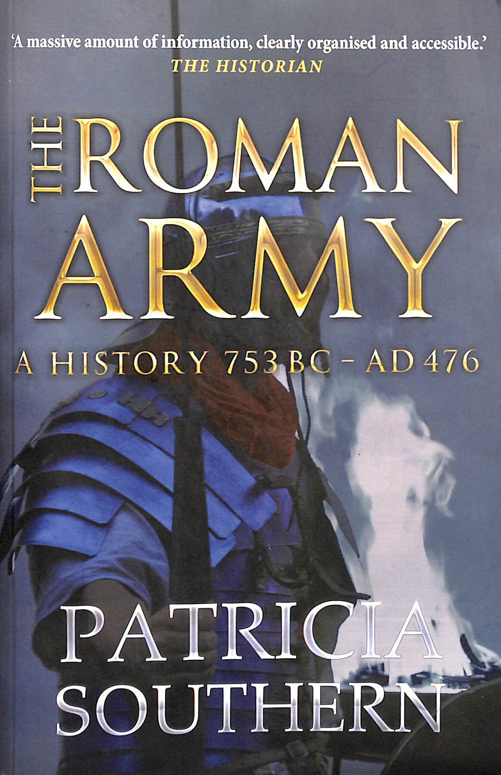The Roman Army: A History 753BC-AD476