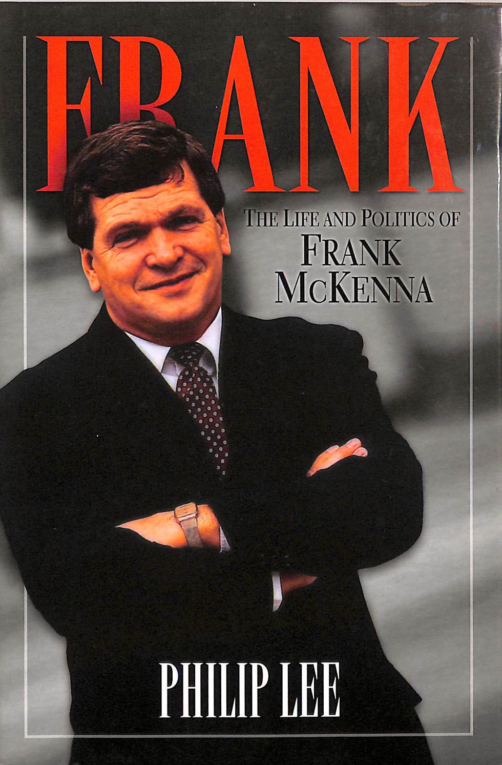 Frank: The Life and Politics of Frank McKenna