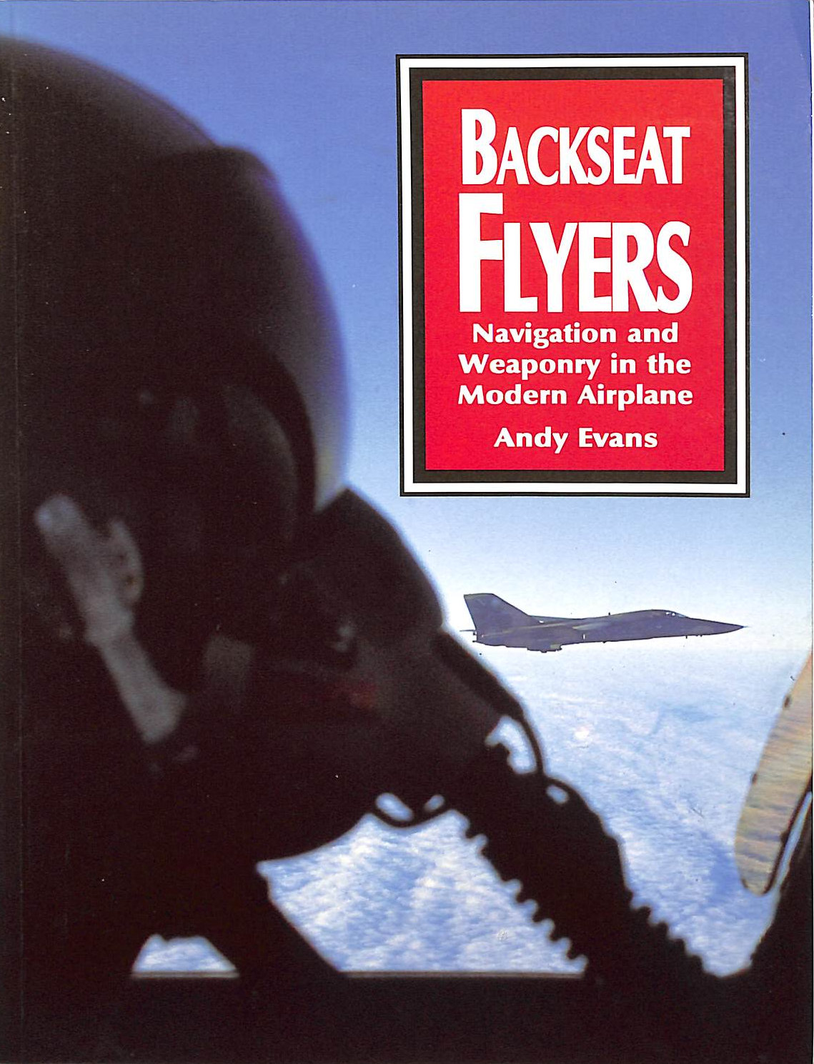 Back Seat Flyers: Navigation and Weaponry in the Modern Airplane