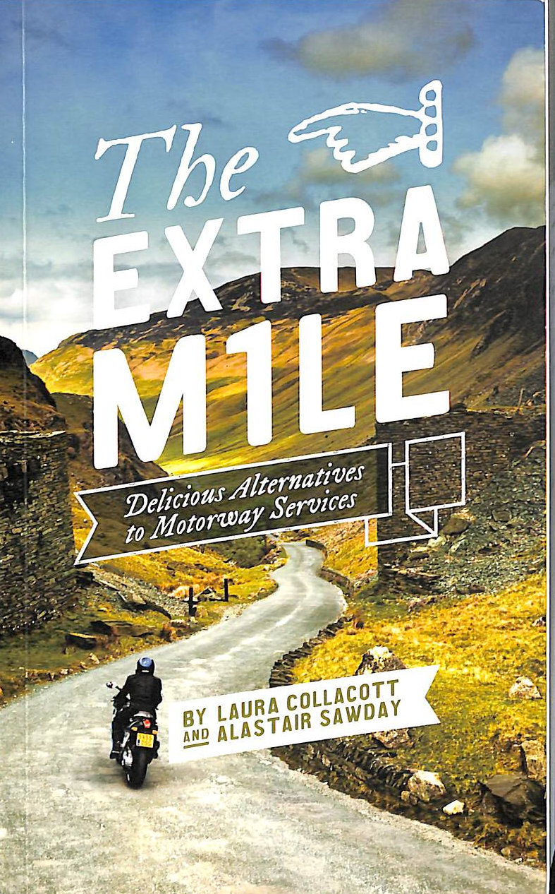 The Extra Mile: alternatives to Motorway Services England, Scotland, Wales