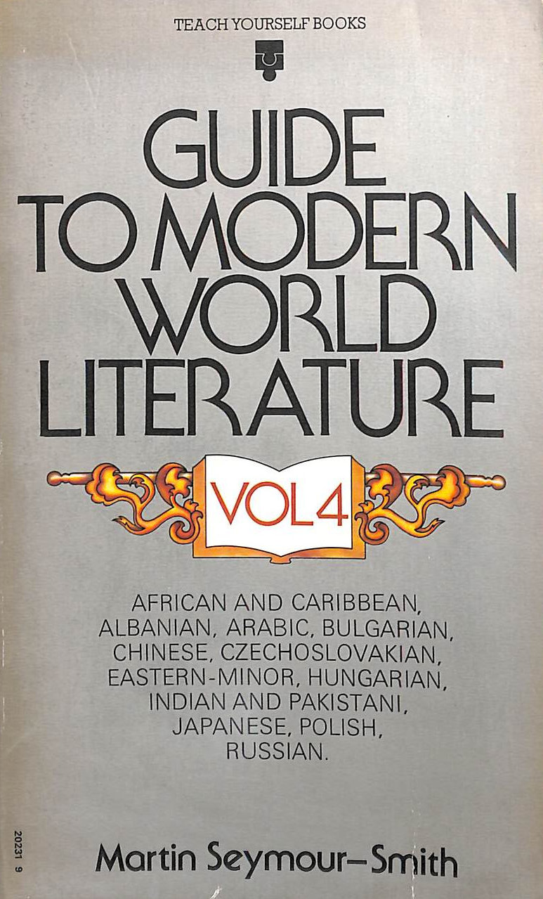 Guide to Modern World Literature: v. 4 (Teach Yourself)