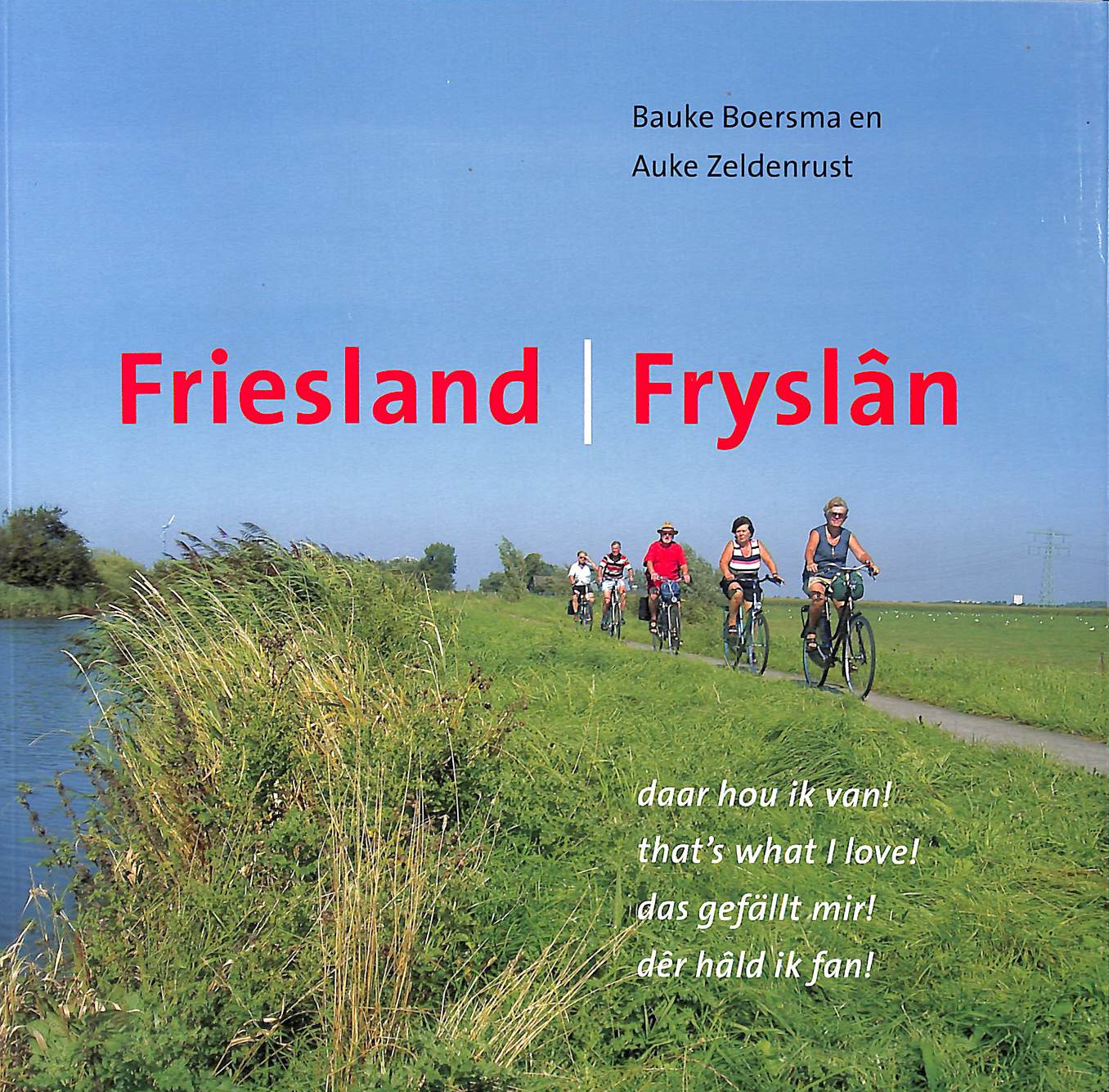 Friesland/Fryslan daar hou ik van! that's what I love! das gefallt mir!