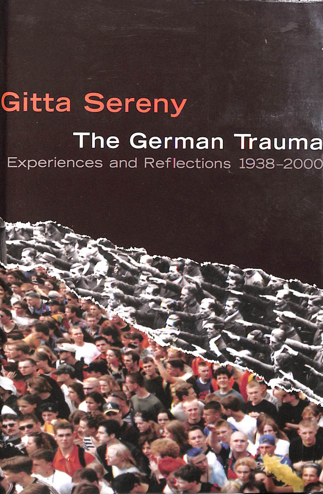 The German Trauma: Experiences And Reflections 1938-1999