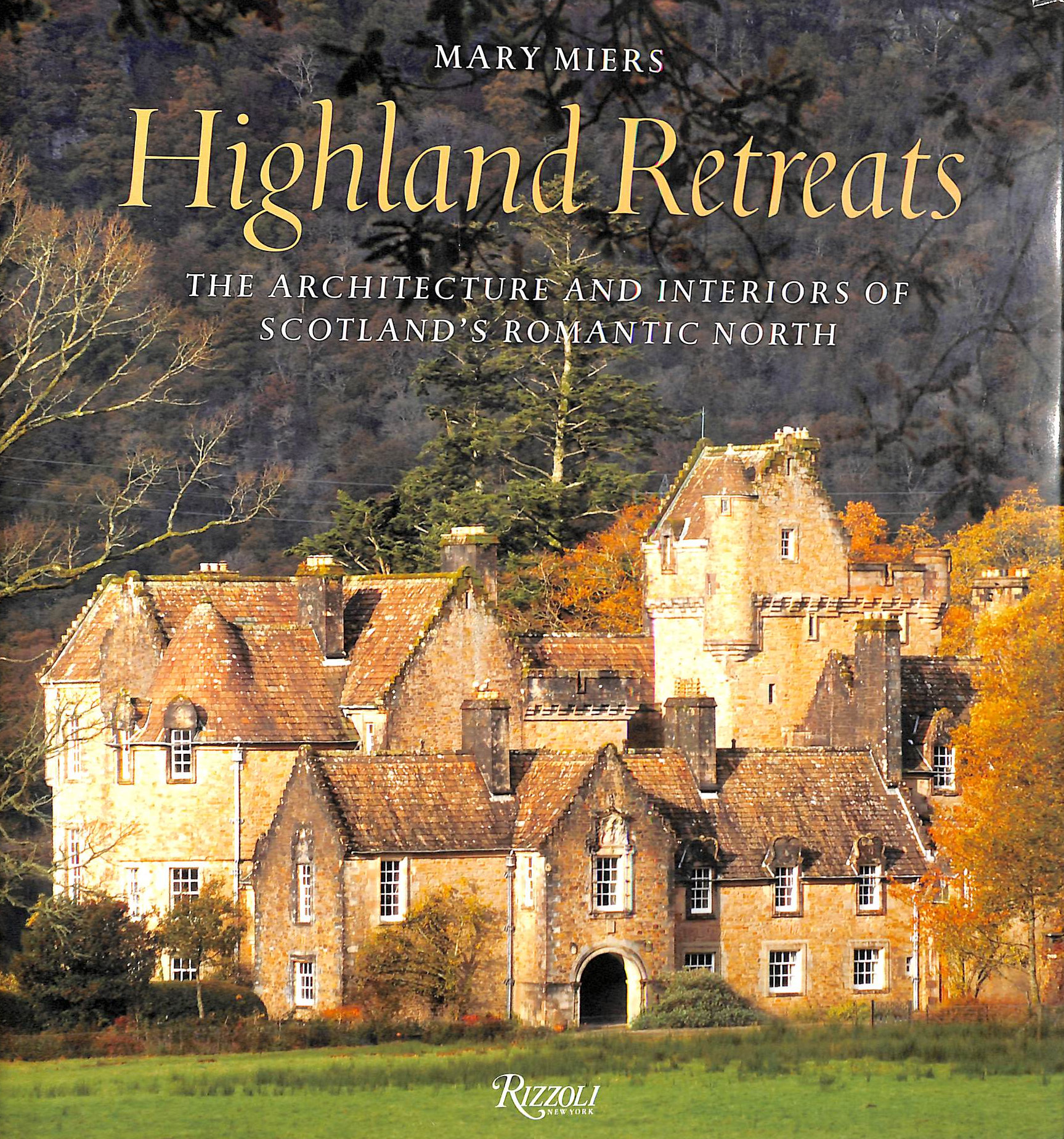 Highland Retreats: Architecture and Interiors of Scotland's Romantic North