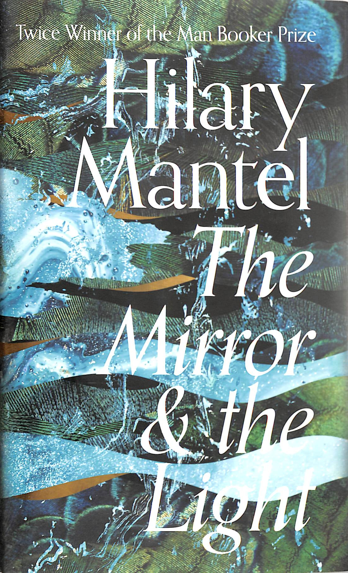 The Mirror and the Light: The last of Booker Prize-winning trilogy