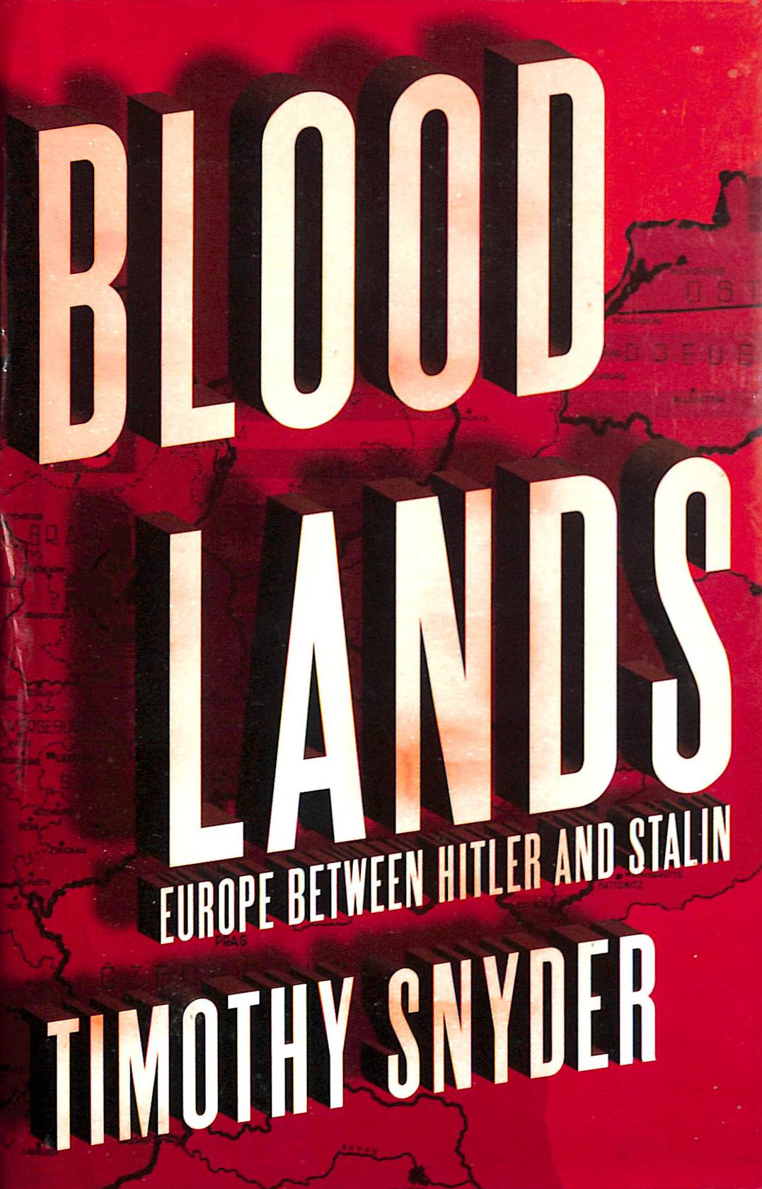 Bloodlands: Europe between Hitler and Stalin