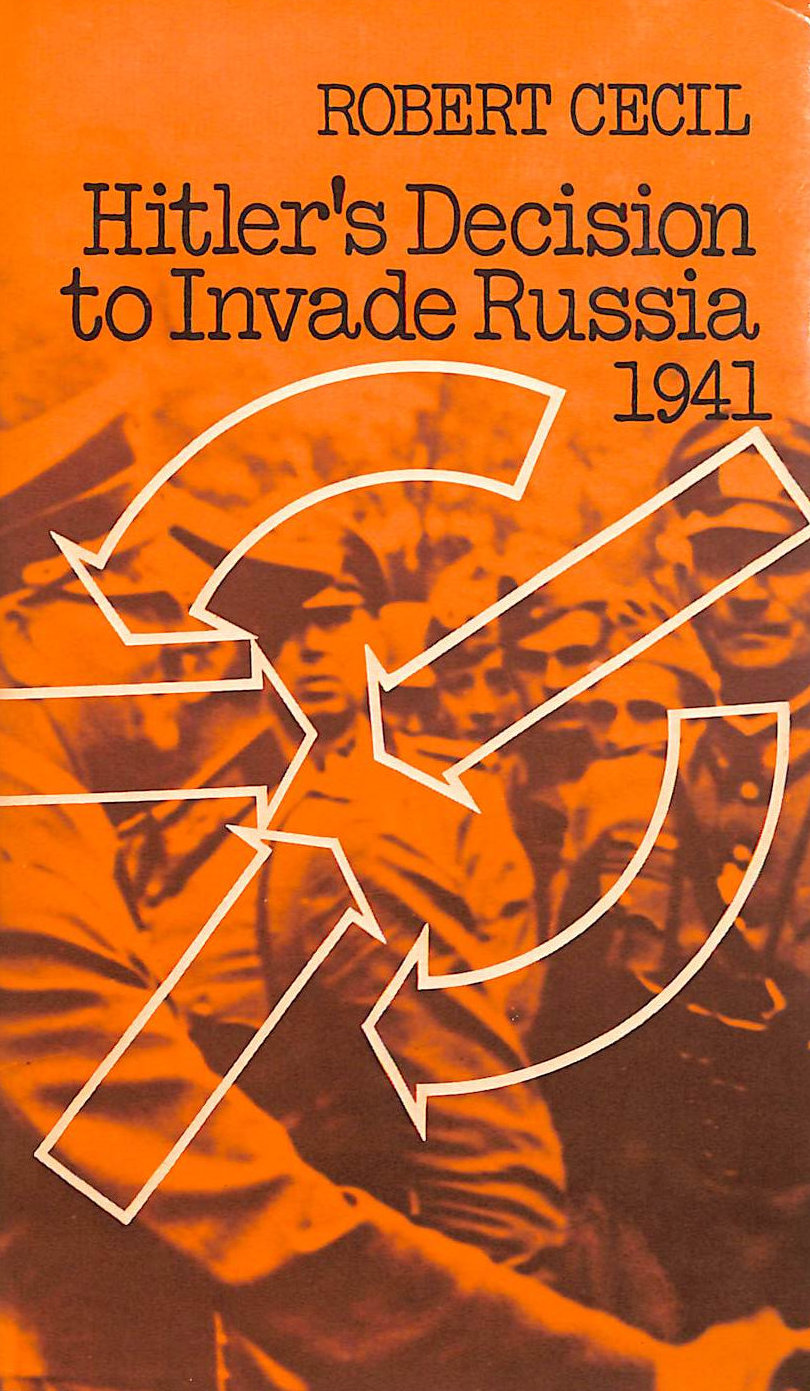 Hitler's Decision to Invade Russia, 1941 (Politics & Strategy of 2nd World War S.)