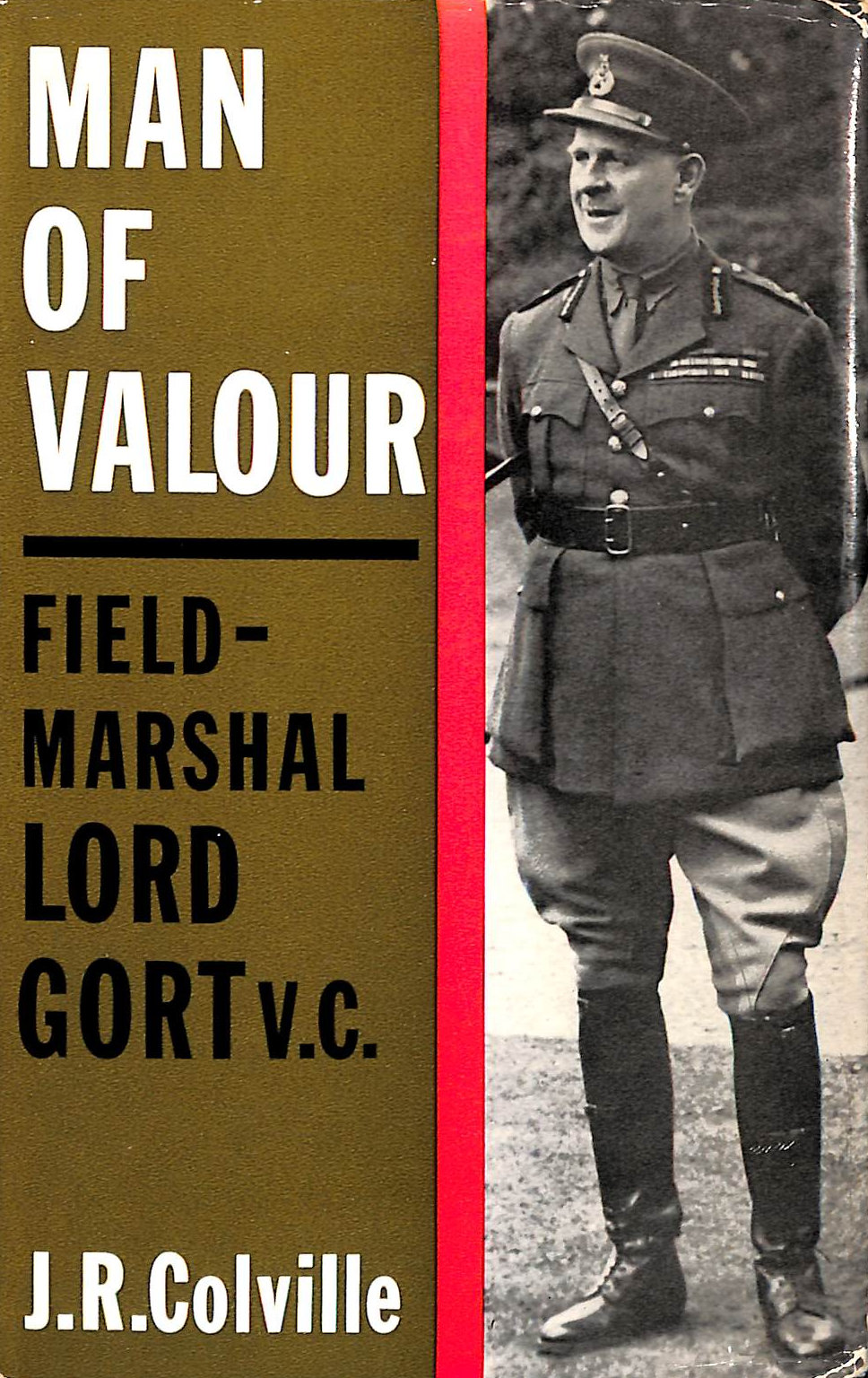 Man of Valour - Field-Marshal Lord Gort V.C.