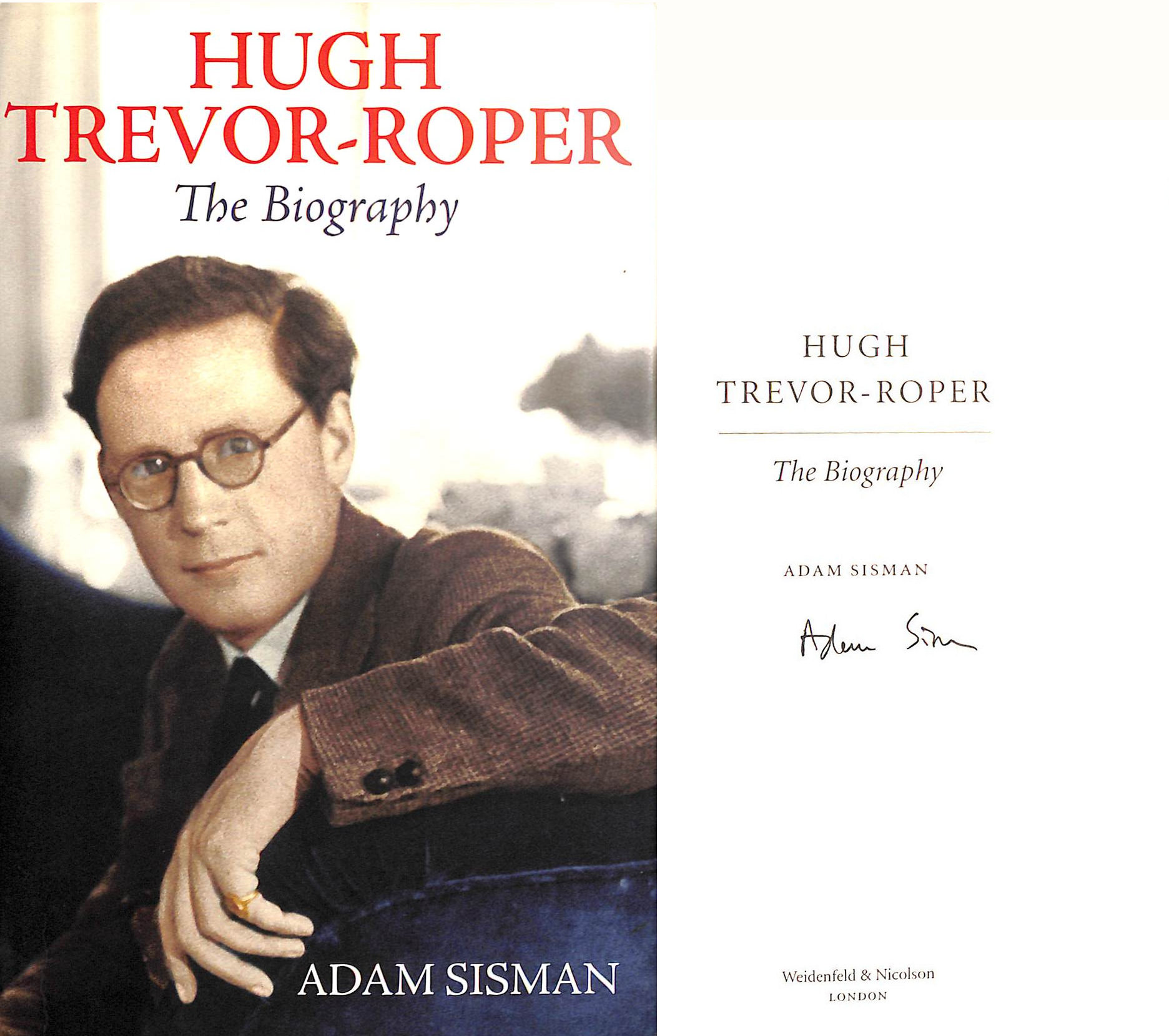 Hugh Trevor-Roper: The Biography, signed by the author