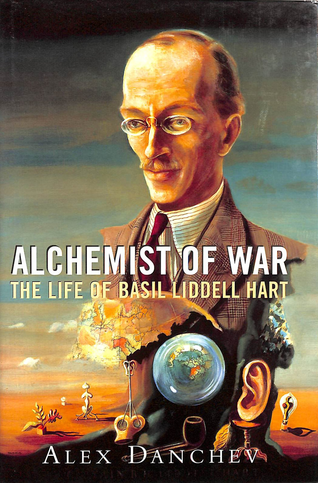 Alchemist of War: the life of Basil Liddell Hart