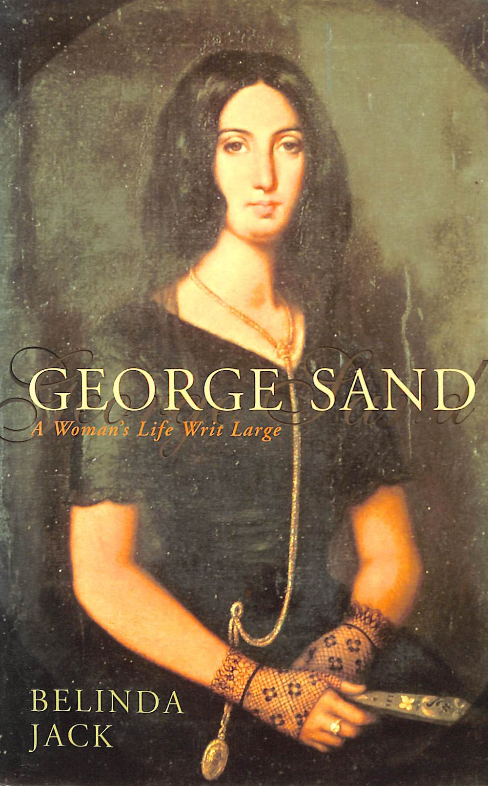 George Sand: A Woman's Life Writ Large