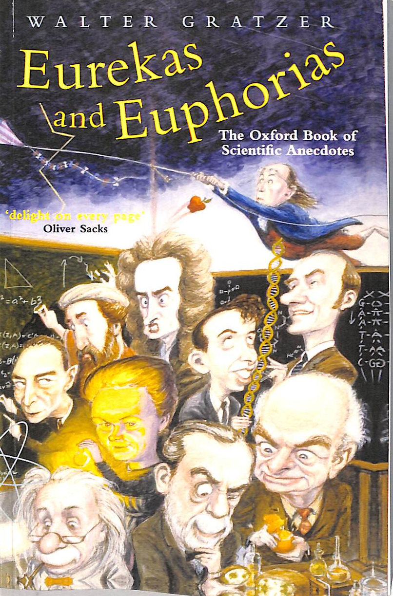 Eurekas and Euphorias: The Oxford Book of Scientific Anecdotes (Popular Science)