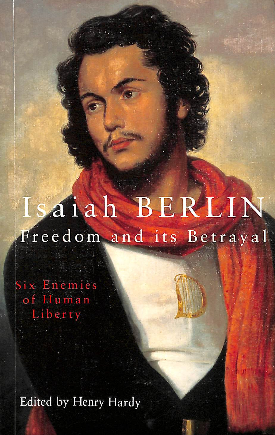 Freedom And Its Betrayal