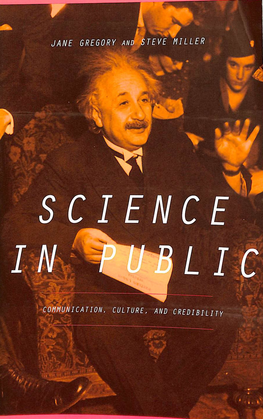 Science In Public: Communication, Culture, And Credibility