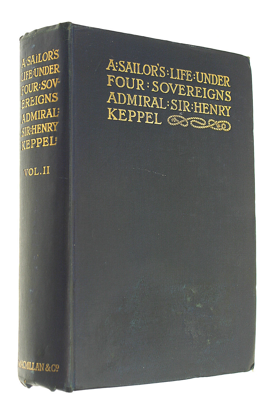 A Sailor's Life Under Four Sovereigns. Volume II