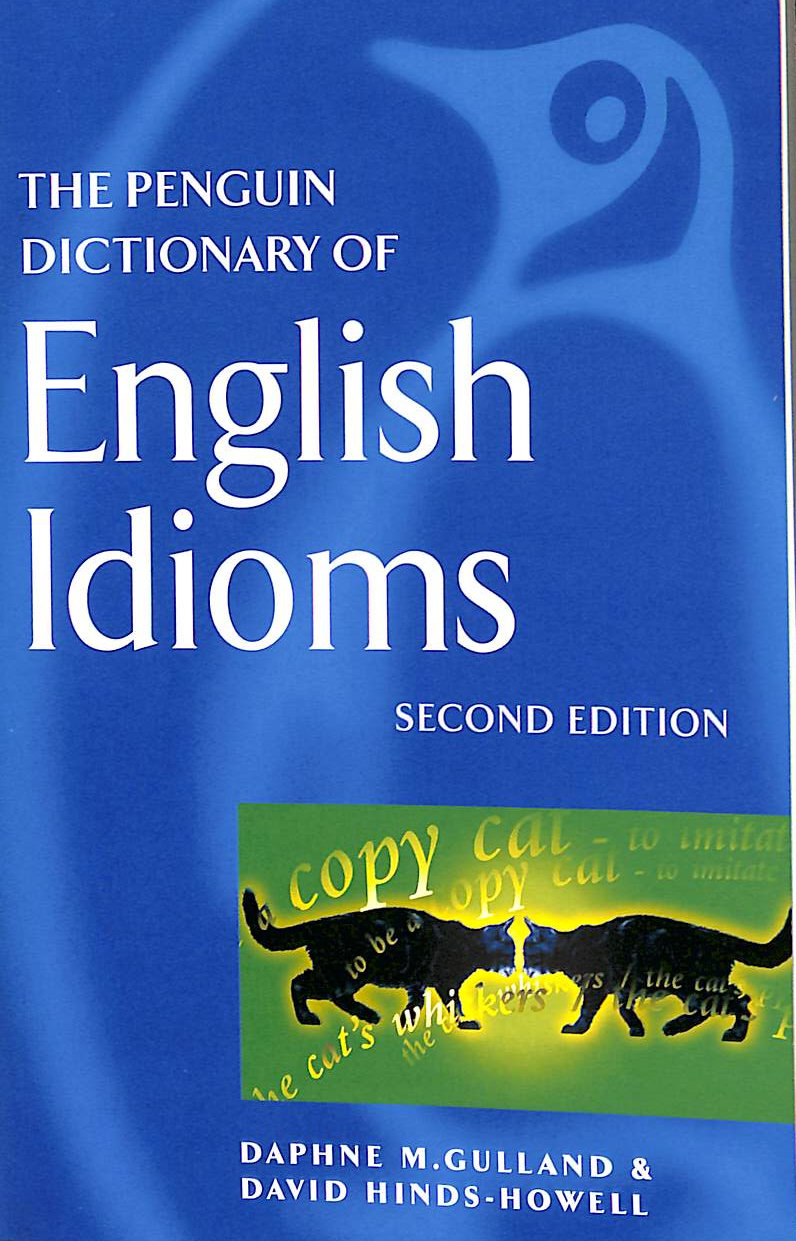 The Penguin Dictionary of English Idioms