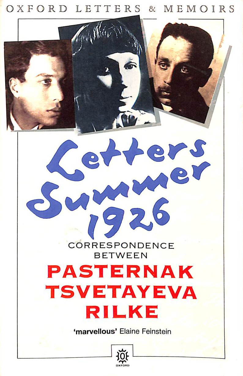Letters, Summer 1926: Correspondence between Pasternak, Tsvetayeva, Rilke