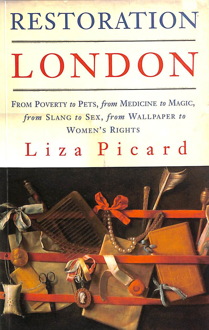 Restoration London: Everyday Life in the 1660s (Life of London)