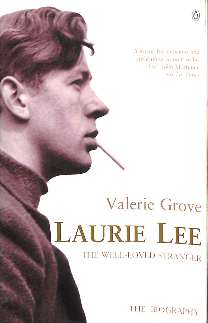 Laurie Lee: The Well-Loved Stranger