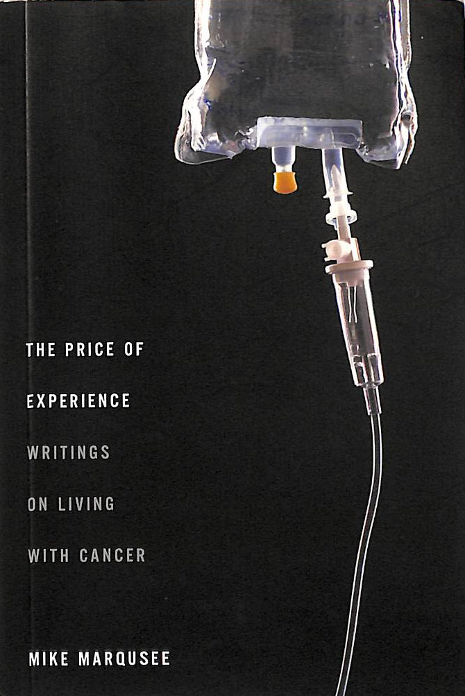 The Price of Experience: Writings on Living with Cancer