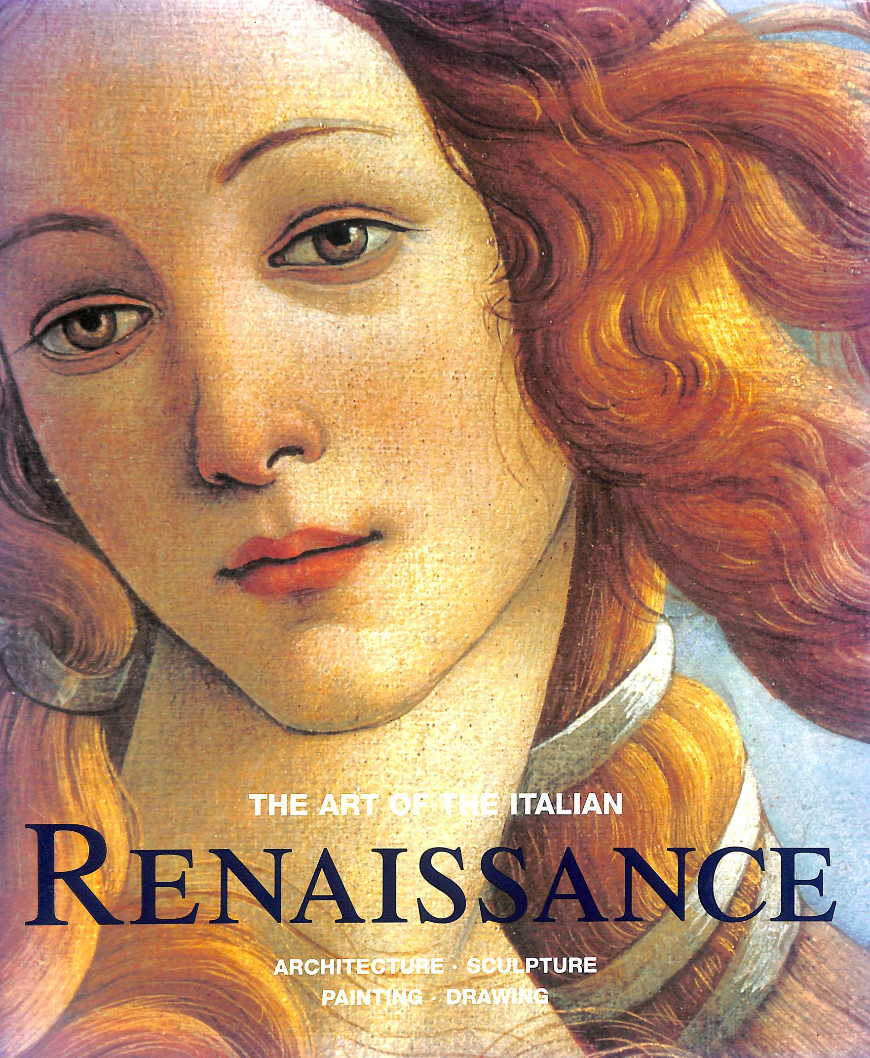 The Art of the Italian Renaissance: Architecture, Sculpture, Painting, Drawing