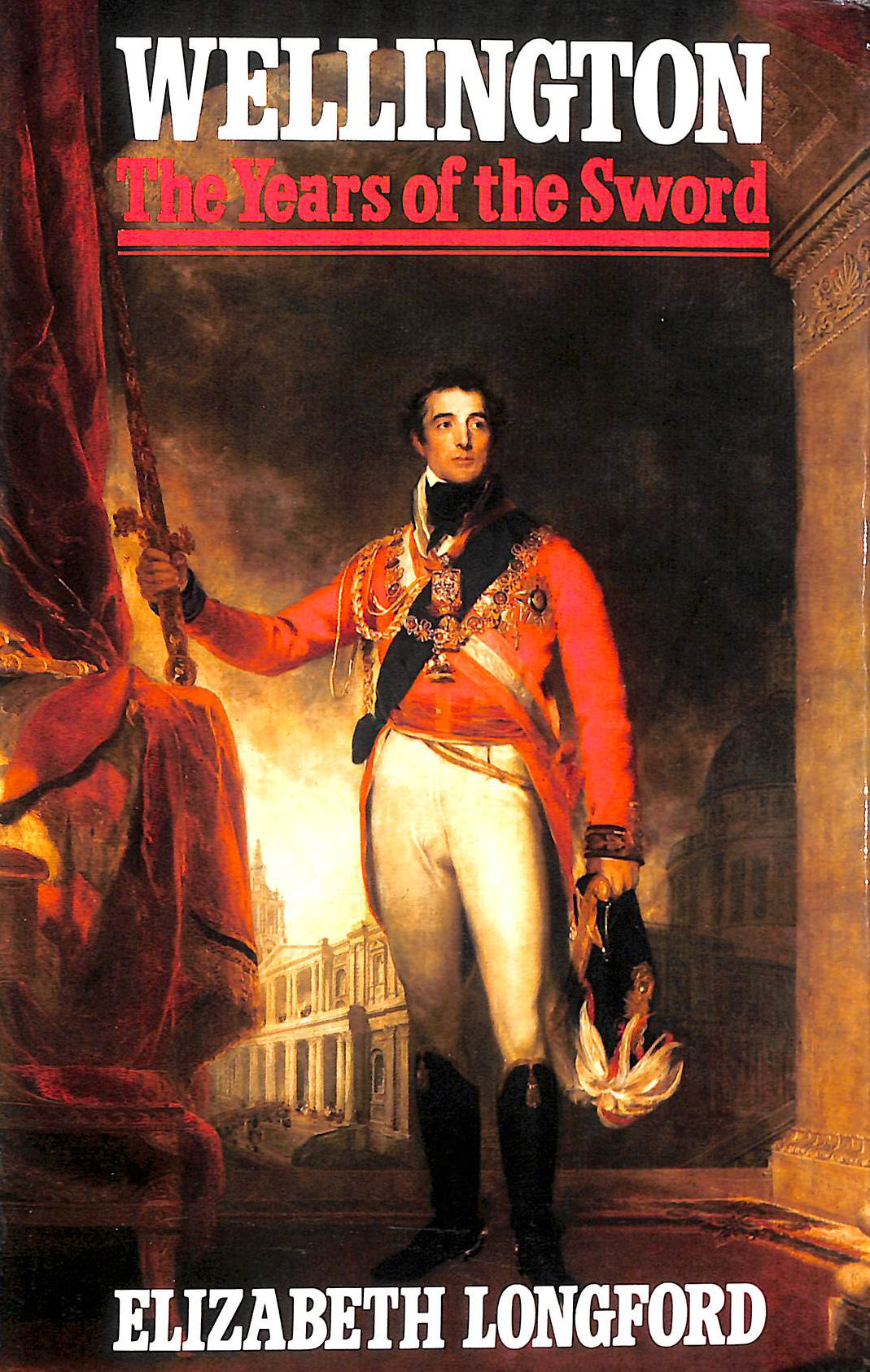 Wellington: The Years Of The Sword