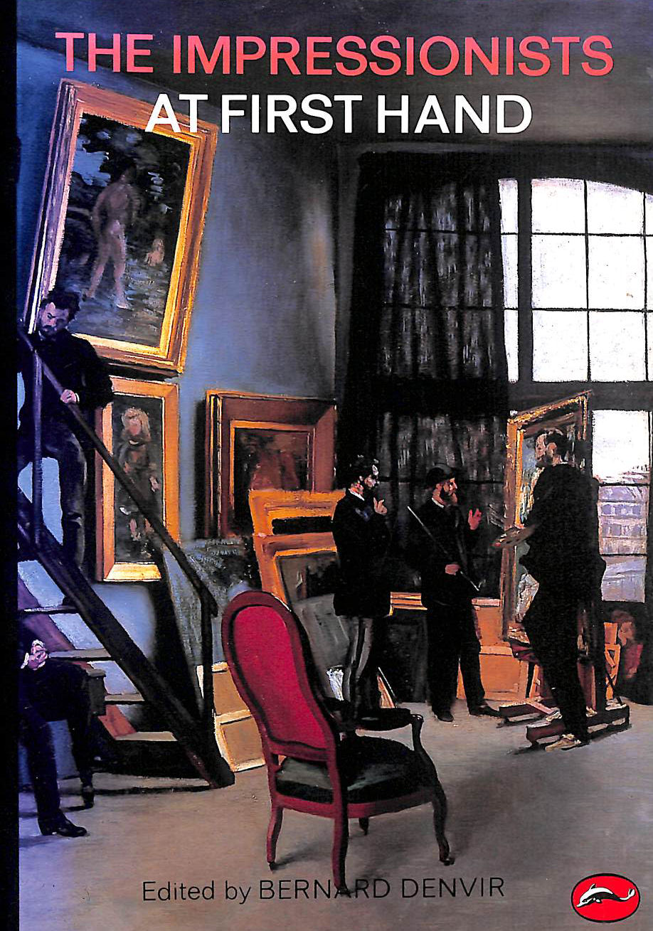 The Impressionists at First Hand (World of Art S.)