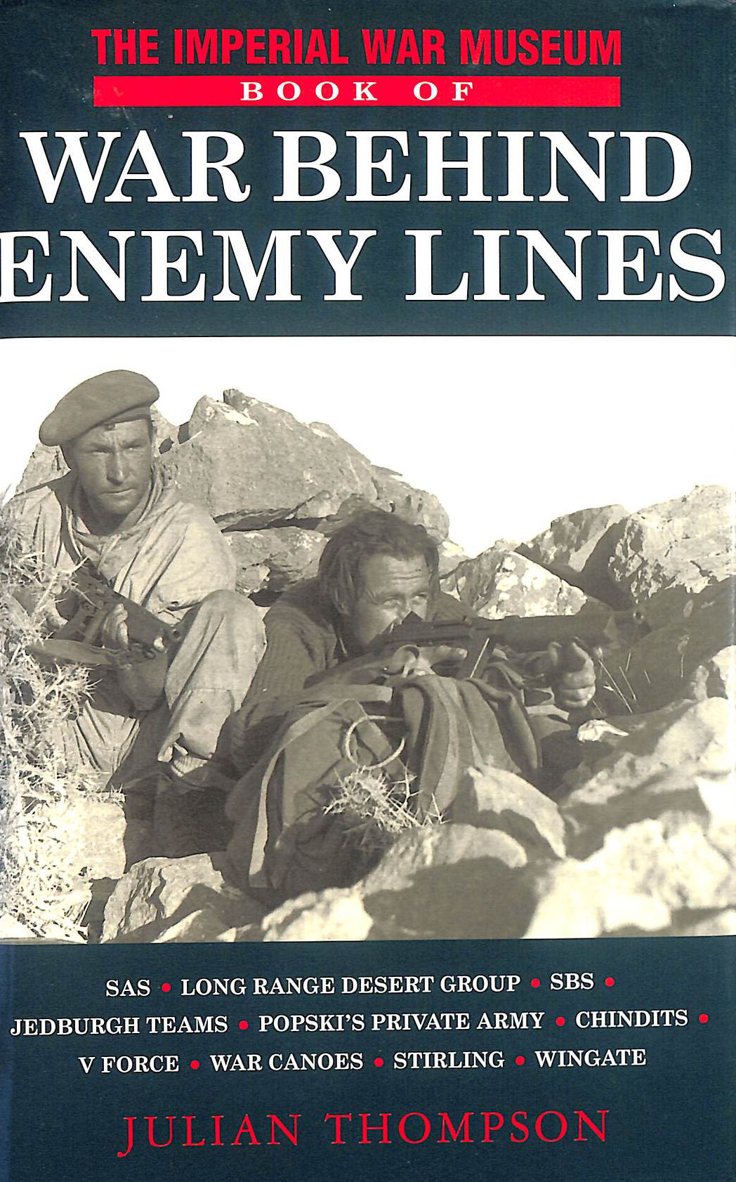 The Imperial War Museum Book of War Behind Enemy Lines