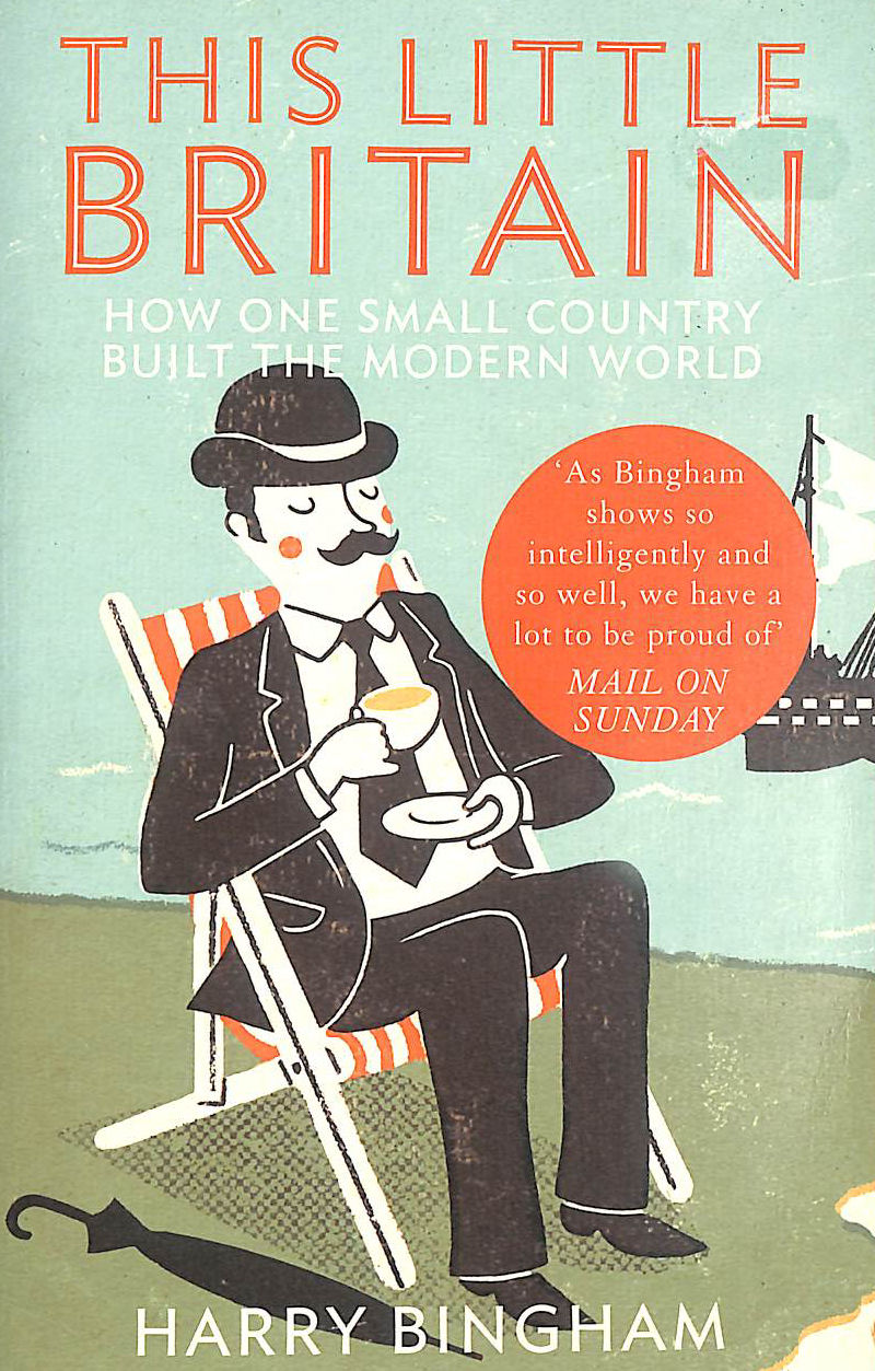 This Little Britain: How One Small Country Changed the Modern World