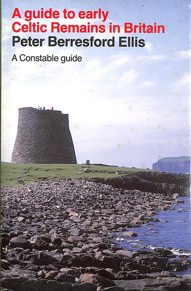 A Guide to Early Celtic Remains in Britain