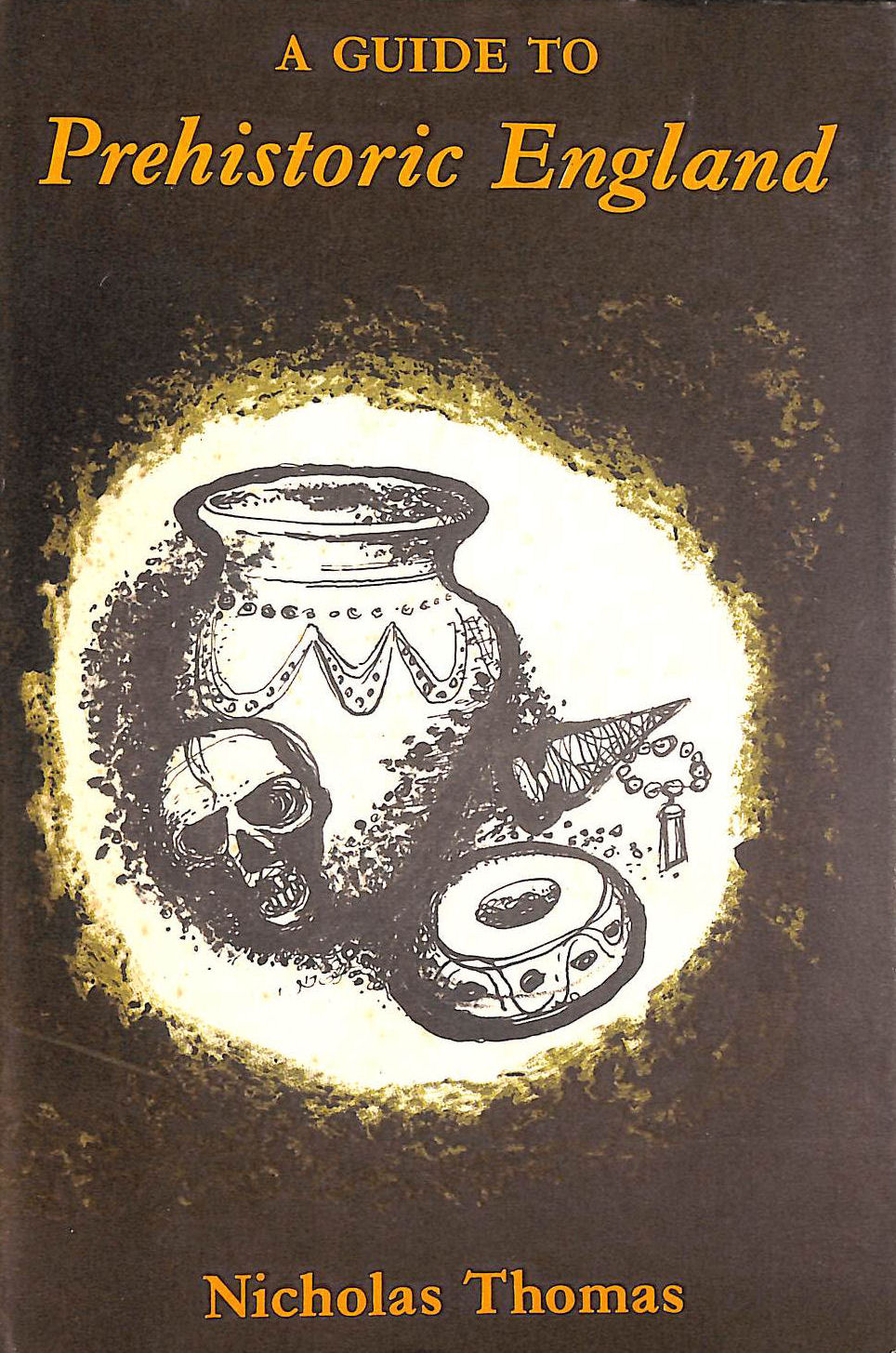 A Guide to Prehistoric England