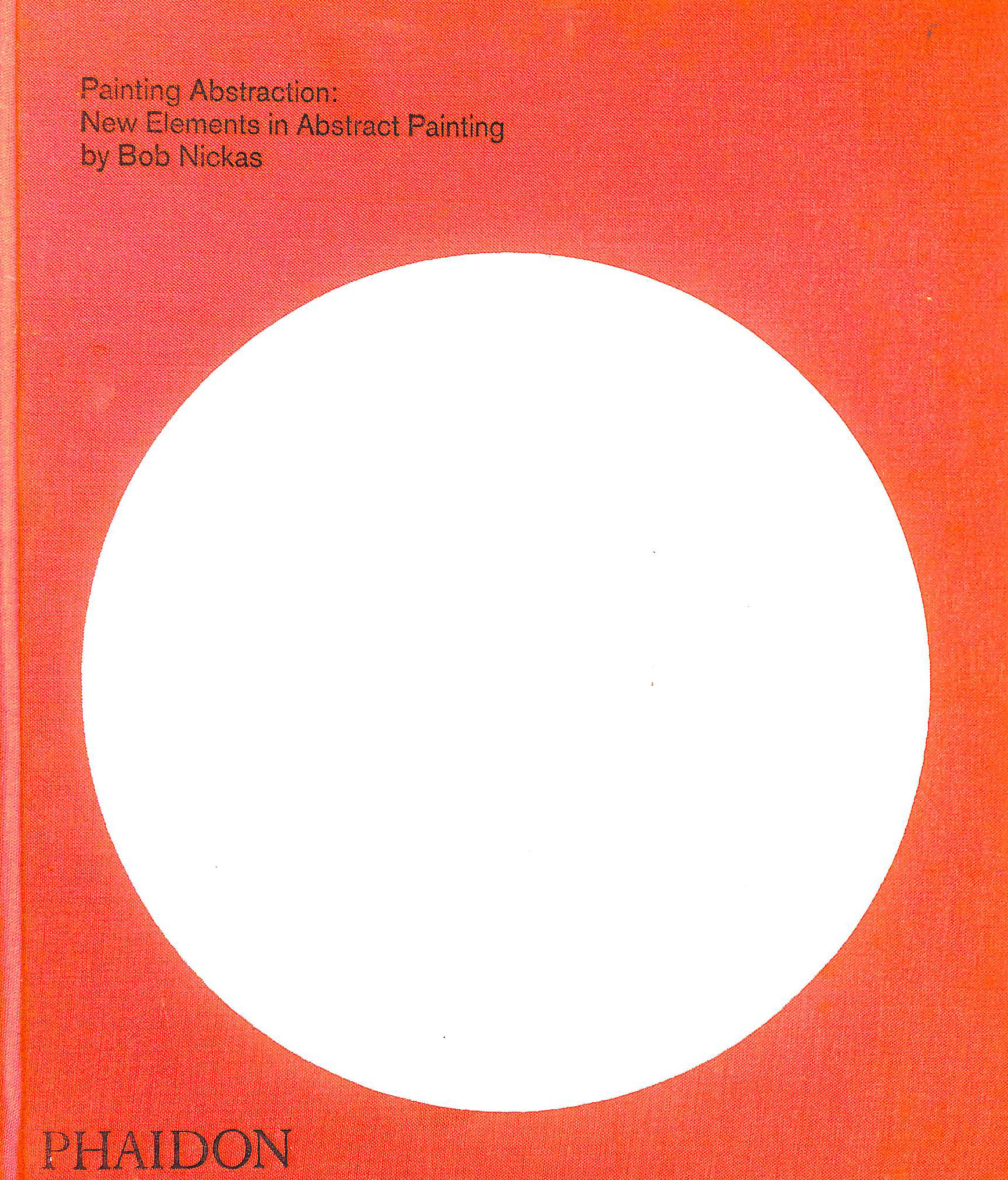 Painting Abstraction: New Elements in Abstract Painting