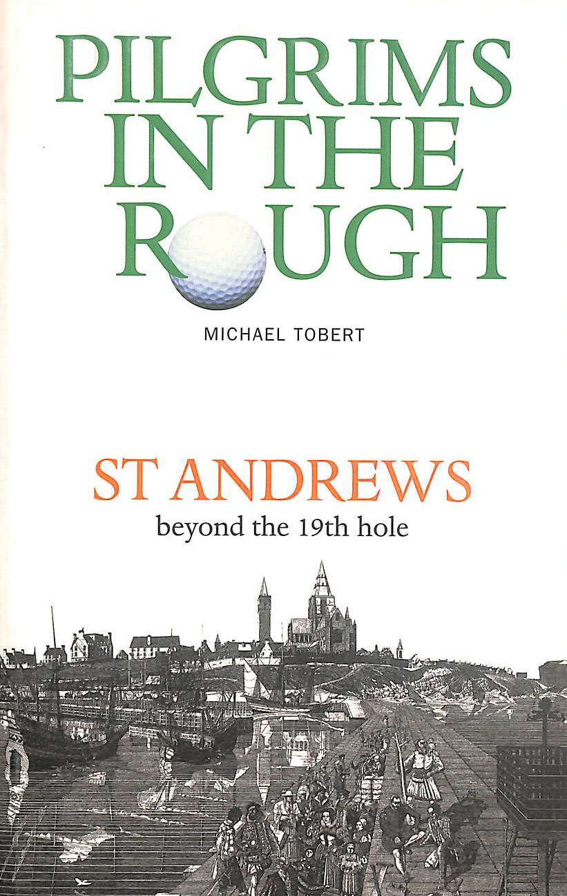 Pilgrims in the Rough: St. Andrews Beyond the 19th Hole